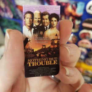 Nothing But Trouble VHS  MAGNET