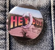 Hey Dude pin back button
